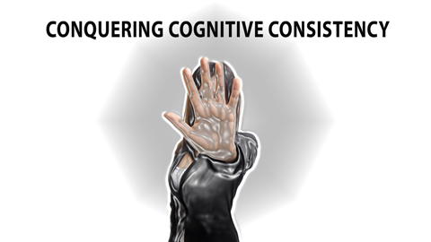 Conquering Cognitive Consistency